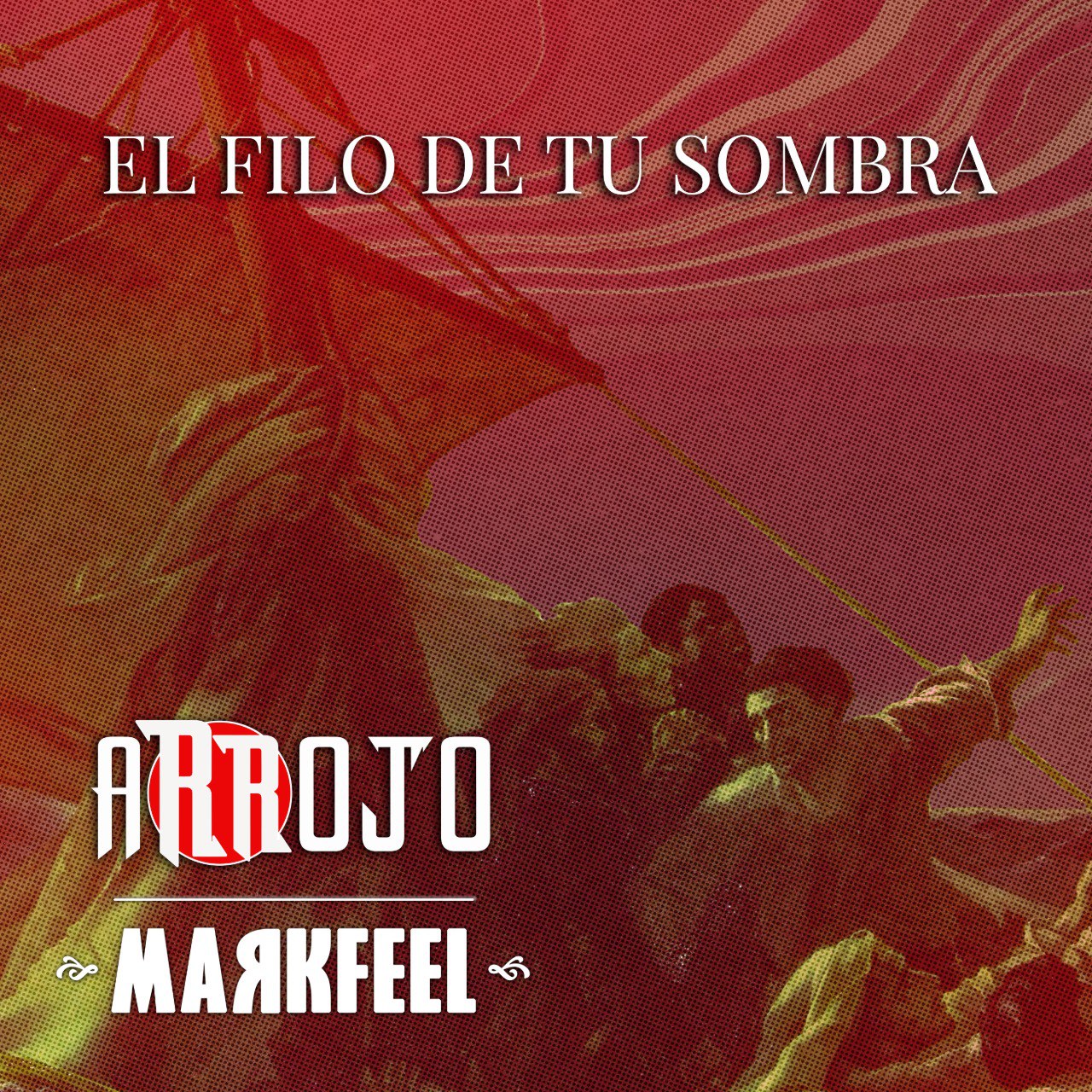Portada del single El Filo de Tu Sombra colaboración de Arrojo con Markfeel